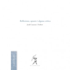 Reflexions, apunts i alguna crítica de Jordi Casassas Reflexions, apunts i alguna crítica de Jordi Casassas