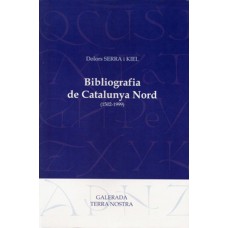 Bibliografia de Catalunya Nord (1502-1999) de Dolors Serra i Kiel